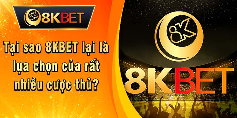 Đôi lời về 8KBET